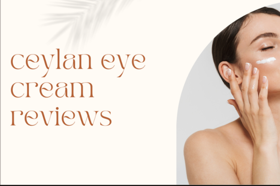 ceylan eye cream reviews